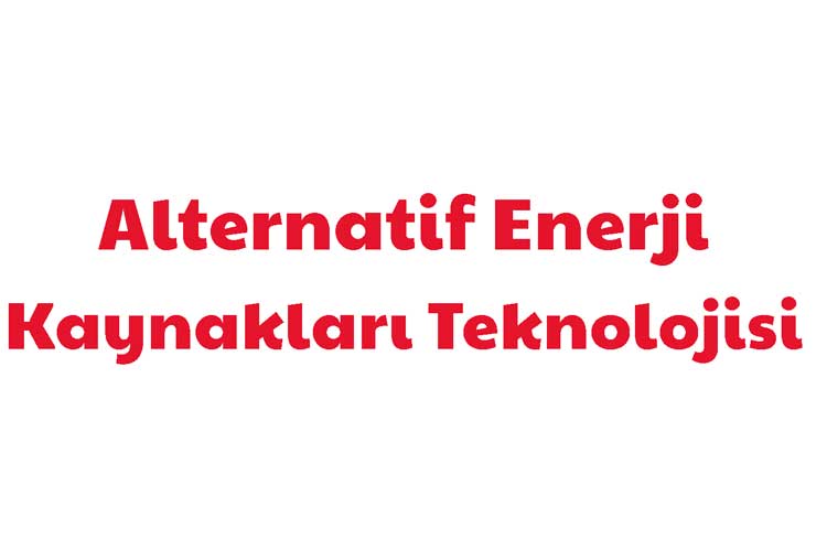 Alternatif Enerji Kaynakları Teknolojisi