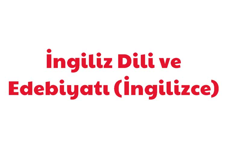 İngiliz Dili ve Edebiyatı (İngilizce)