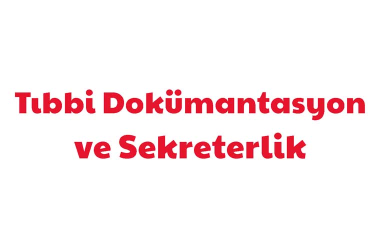 Tıbbi Dokümantasyon ve Sekreterlik