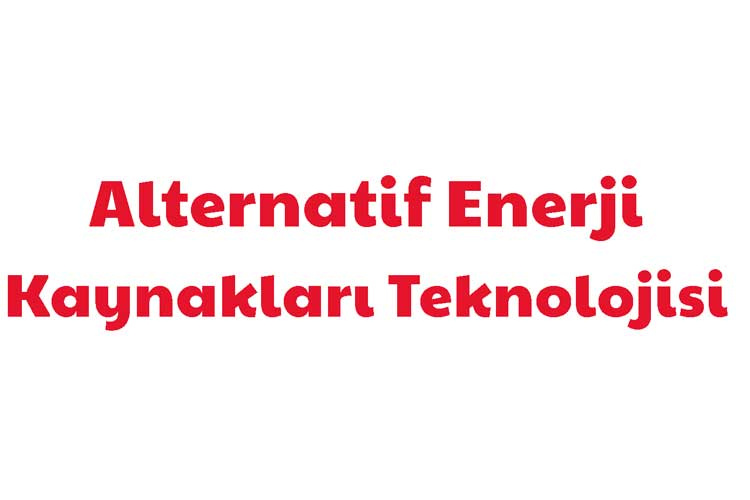 Alternatif Enerji Kaynakları Teknolojisi