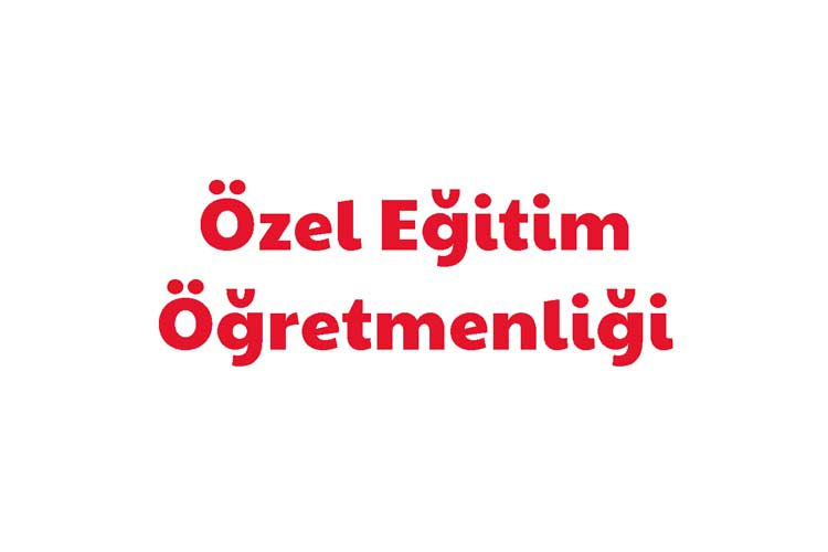 Özel Eğitim Öğretmenliği