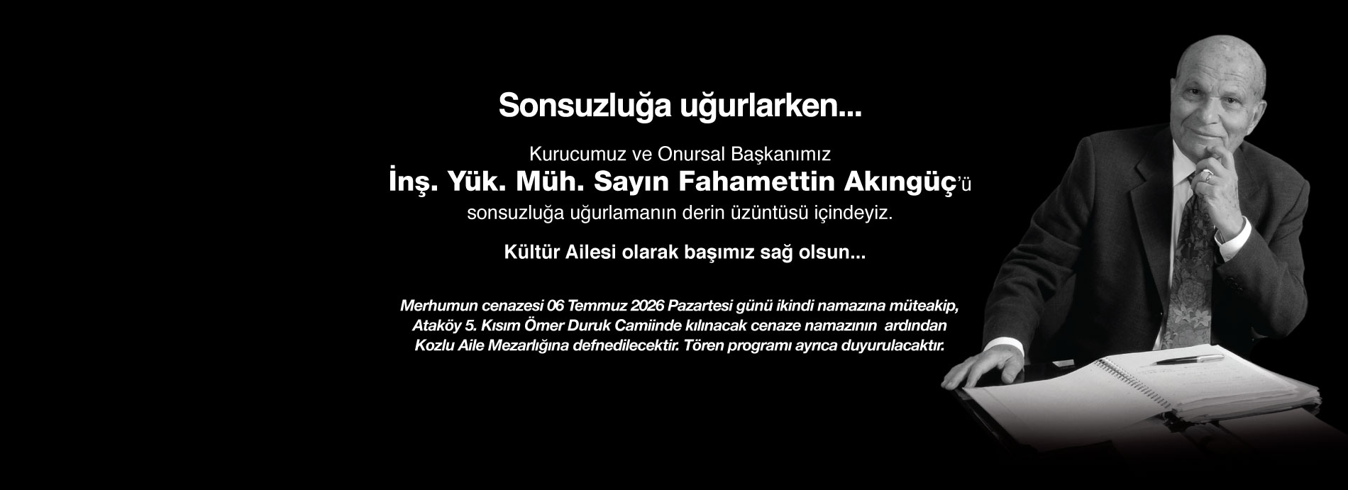 Acı Kaybımız: Kurucumuz İnş.Yük.Müh. Sayın Fahamettin Akıngüç'e Veda 